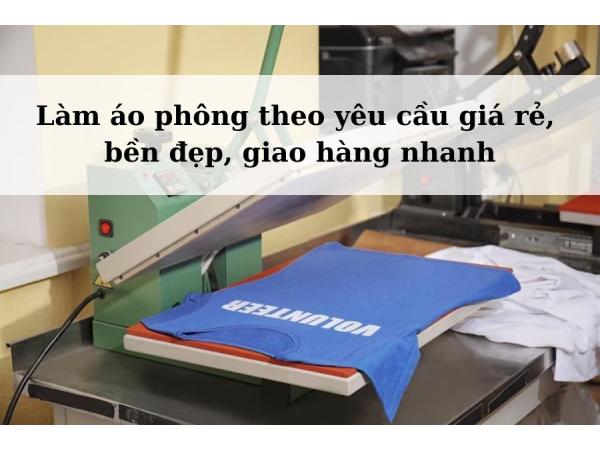 Làm áo phông theo yêu cầu giá rẻ, bền đẹp, giao hàng nhanh