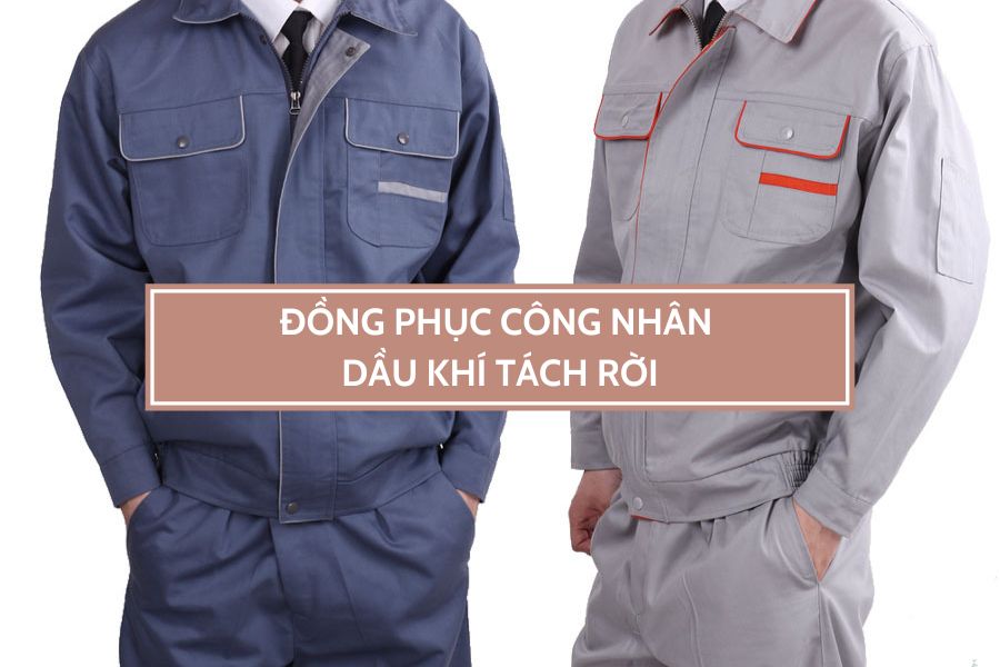 Đồng phục công nhân dầu khí tách rời